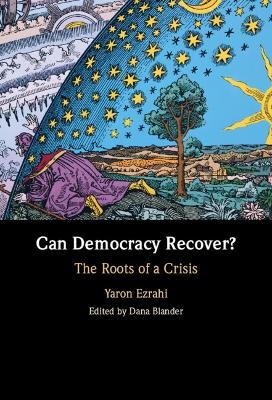 Can Democracy Recover? - Yaron Ezrahi