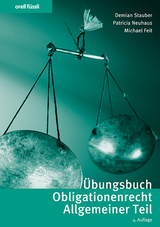 &Uuml;bungsbuch Obligationenrecht Allgemeiner Teil - Demian Stauber, Patricia Neuhaus, Michael Feit