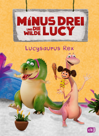 Minus Drei und die wilde Lucy – Lucysaurus Rex