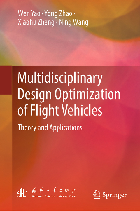 Multidisciplinary Design Optimization of Flight Vehicles - Wen Yao, Yong Zhao, Xiaohu Zheng, Ning Wang