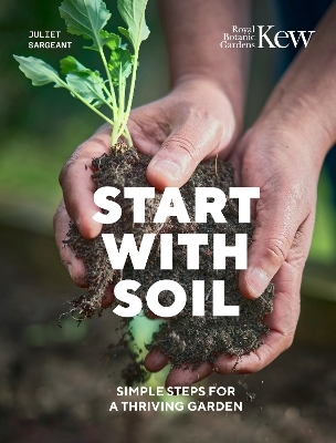 Start with Soil - Juliet Sargeant