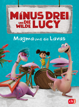 Minus Drei und die wilde Lucy &ndash; Magma und die Lavas - Ute Krause, Gabriele W&uuml;rdinger
