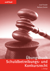 Übungsbuch Schuldbetreibungs- und Konkursrecht - Studer, Josef; Studer, Barbara