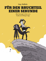 F&uuml;r den Bruchteil einer Sekunde - Guy Delisle