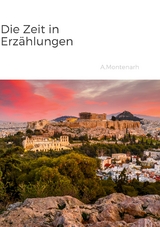 Die Zeit in Erz&auml;hlungen - Ariane Montenarh