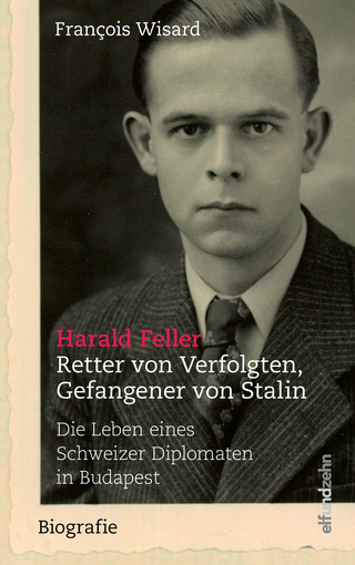 Harald Feller. Retter von Verfolgten, Gefangener von Stalin