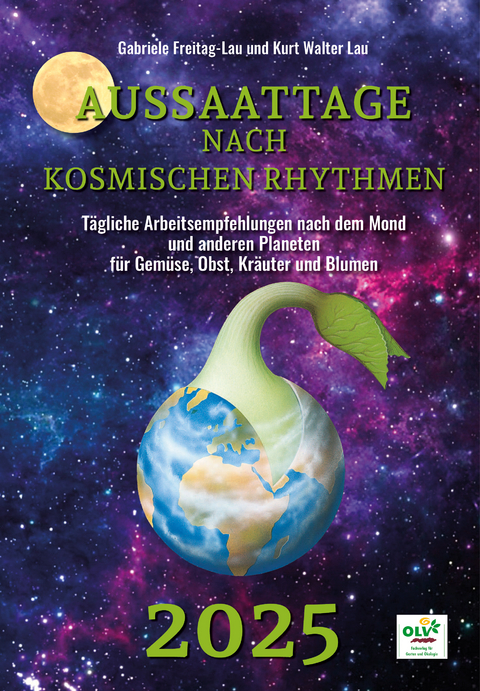 Aussaattage nach kosmischen Rhythmen 2025 - Gabriele Freitag-Lau, Kurt Walter Lau