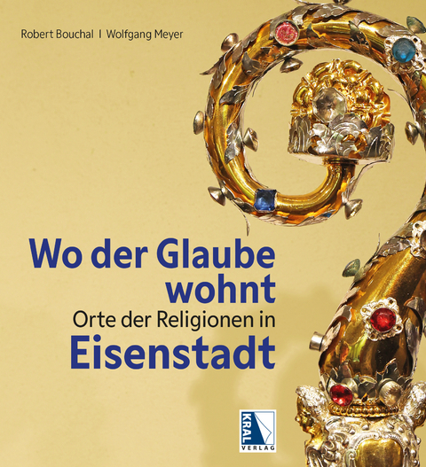 Wo der Glaube wohnt - Robert Bouchal, Wolfgang Meyer