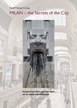 MILAN - the Secrets of the City - Wolf Michael K&uuml;hne