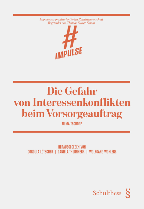 Die Gefahr von Interessenkonflikten beim Vorsorgeauftrag - Numa Tschopp