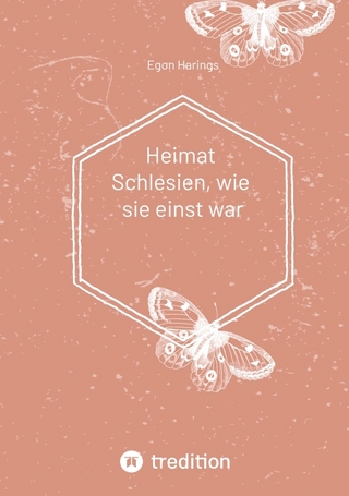 Heimat Schlesien, wie sie einst war