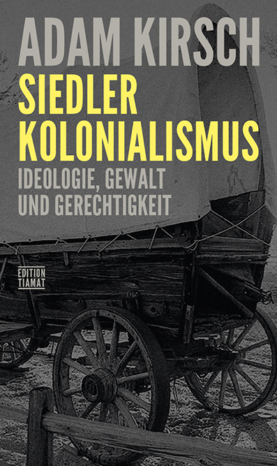 Siedlerkolonialismus - Adam Kirsch