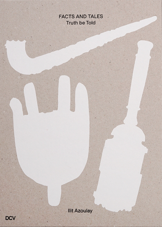 Ilit Azoulay – Facts and Tales. Truth be Told