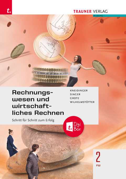 Rechnungswesen und wirtschaftliches Rechnen 2 FW + TRAUNER-DigiBox - Christian Grote, Andrea Kneidinger, Doris Singer, Michael Wilhelmst&ouml;tter