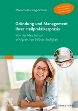 Gr&uuml;ndung und Management Ihrer Heilpraktikerpraxis - Manuela Amelung-Schmid