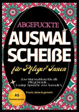 Fluch Malbuch f&uuml;r Pflege A5 - Nora Milles, Anna Piok, Tatjana Dobslaw