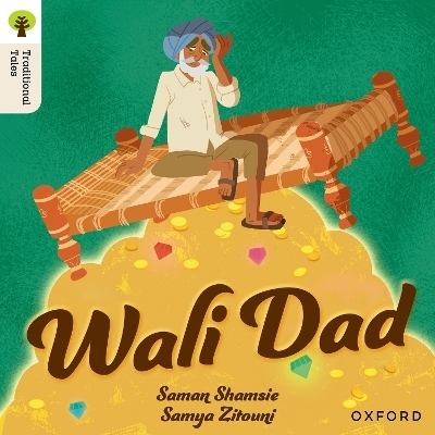 Oxford Reading Tree Traditional Tales: Level 8: Wali Dad - Saman Shamsie