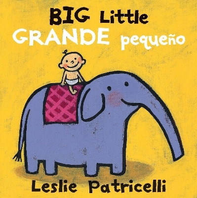 Big Little / Grande peque&ntilde;o - Leslie Patricelli