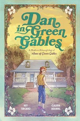 Dan in Green Gables: A Graphic Novel - Rey Terciero