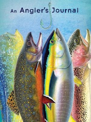 An Angler's Journal -  Editors of Quiet Fox Designs