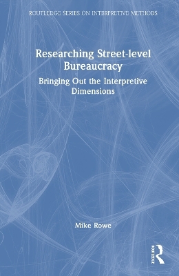 Researching Street-level Bureaucracy - Mike Rowe