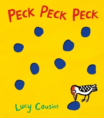 Peck Peck Peck - Lucy Cousins