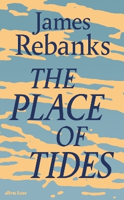 The Place of Tides - James Rebanks
