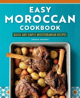 Easy Moroccan Cookbook - Aneesa Waheed