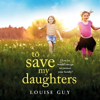 To Save My Daughters - Louise Guy