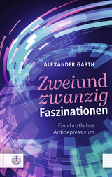 Zweiundzwanzig Faszinationen - Alexander Garth