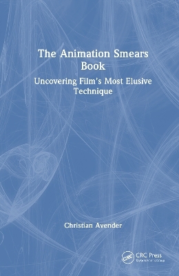 The Animation Smears Book - Christian Avender