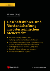 Geschäftsführer- und Vorstandshaftung im österreichischen Steuerrecht - Althuber, Franz; Pinetz, Erik; Althuber, Franz; Steffl, Daniela; Bieber, Thomas; Brandl, Rainer; Fischerlehner, Johann; Heffermann, Verena; Koran, Birgitt U.; Kotschnigg, Michael; Ritz, Christoph; Schuhmacher, Florian; Tanzer, Michael; Toifl, Caroline; Twardosz, Benjamin; Unger, Peter; Varro, Daniel; Völkl, Clemens; Novak, Sibylle; Kocab, Piotr Daniel; Lehner, Johannes