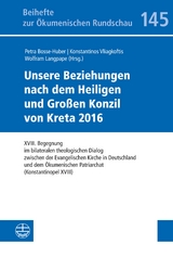 Unsere Beziehungen nach dem Heiligen und Gro&szlig;en Konzil von Kreta 2016 - 
