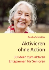 Aktivieren ohne Action - Annika Schneider