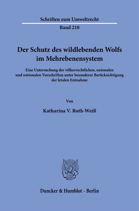 Der Schutz des wildlebenden Wolfs im Mehrebenensystem - Katharina V. Roth-Wei&szlig;