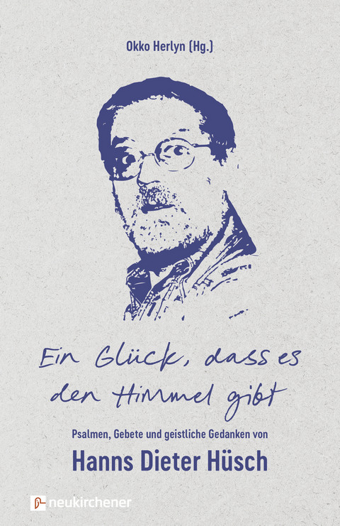 Ein Gl&uuml;ck, dass es den Himmel gibt - Hanns Dieter H&uuml;sch, Okko Herlyn