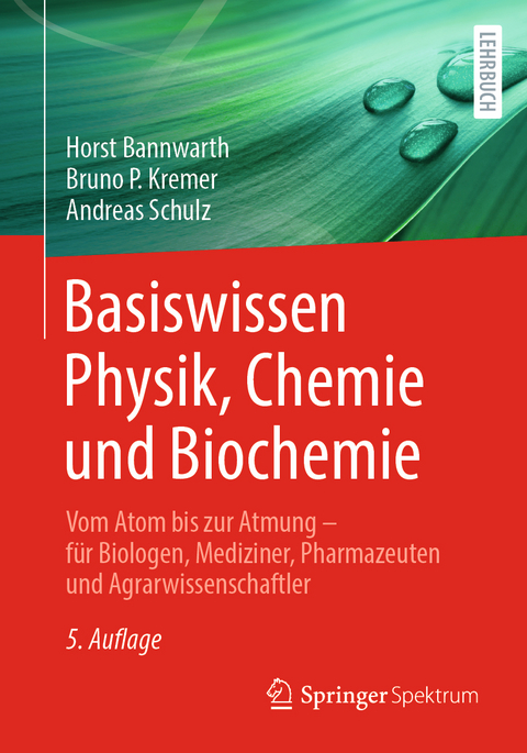 Basiswissen Physik, Chemie und Biochemie - Horst Bannwarth, Bruno P. Kremer, Andreas Schulz