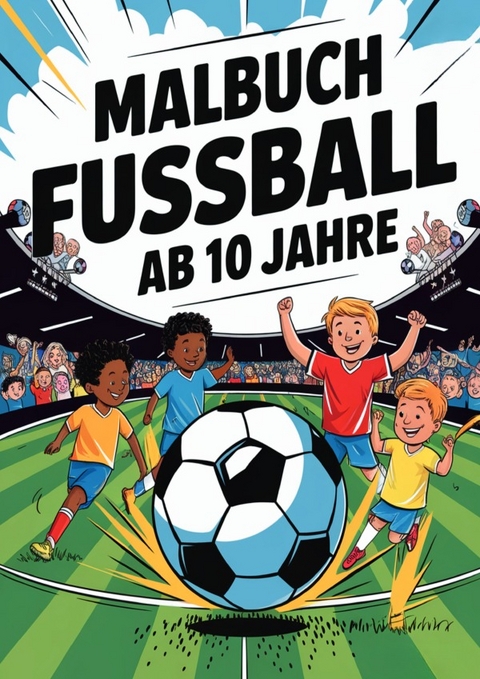 Malbuch Fussball ab 10 Jahre - Anne Dreams