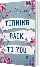 Turning Back to You (&raquo;Back to You&laquo;-Reihe 4) - Lexis Able