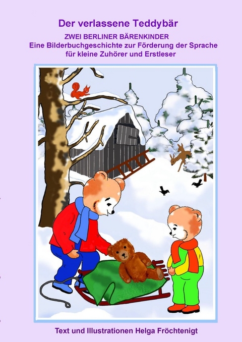Der verlassene Teddyb&auml;r - Helga Froechtenigt