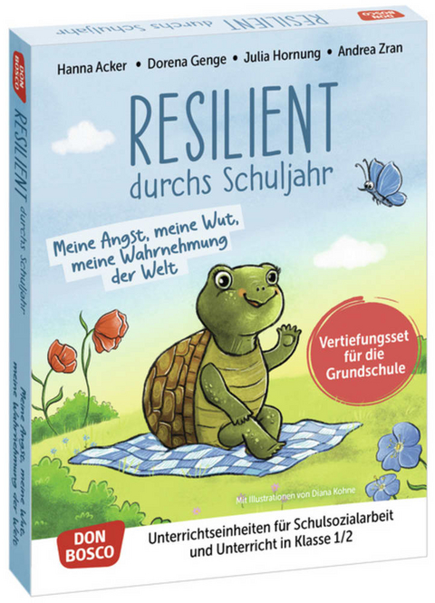 Resilient durchs Schuljahr: Meine Angst, meine Wut, meine Wahrnehmung der Welt - Hanna Acker, Dorena Genge, Julia Hornung, Andrea Zran