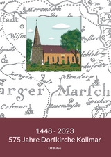 1448 - 2023. 575 Jahre Dorfkirche Kollmar - Ulf Buhse