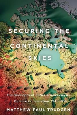Securing the Continental Skies - Matthew Paul Trudgen