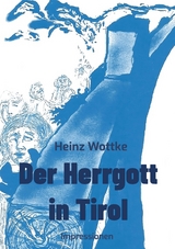 Der Herrgott in Tirol - Heinz Wottke
