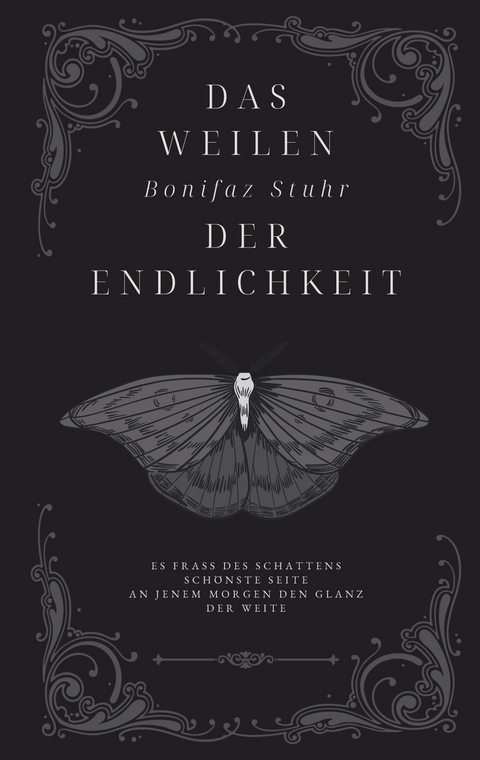 Das Weilen der Endlichkeit - Bonifaz Stuhr