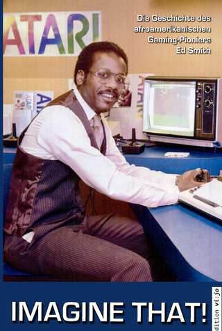 Imagine That! (Computer & Gaming-History. Gebunden. Überarbeitete und ergänzte Neuauflage)