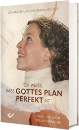 Ich wei&szlig;, dass Gottes Plan perfekt ist - Johannes und Eva-Maria Holmer