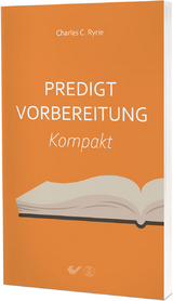 Predigtvorbereitung Kompakt - Charles C. Ryrie