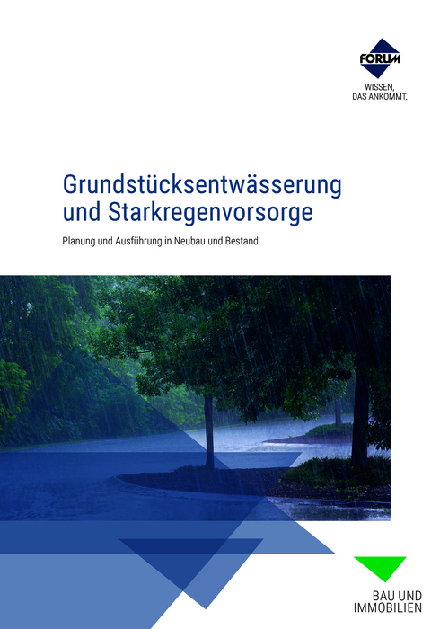 Grundstücksentwässerung und Starkregenvorsorge - Bernd Ishorst, Peter Dr.-Ing. Schmidt, Vincent M.Sc. Barke