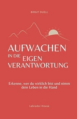 Aufwachen in die Eigenverantwortung - Birgit Duell